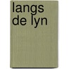 Langs de lyn door Onbekend