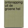 Ontsnapping uit de groene hel by Terry Anderson