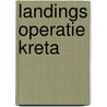 Landings operatie kreta by Philip MacCutchan