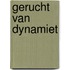 Gerucht van dynamiet