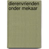 Dierenvrienden onder mekaar by Walda