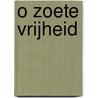O zoete vrijheid by Rens