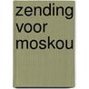 Zending voor moskou by Kaplan