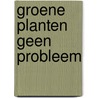 Groene planten geen probleem door Pliner
