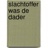 Slachtoffer was de dader door Blystra