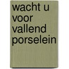 Wacht u voor vallend porselein by Westerman