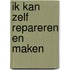 Ik kan zelf repareren en maken