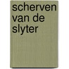 Scherven van de slyter door Luyters