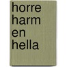 Horre harm en hella door Gerard Brandt