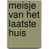 Meisje van het laatste huis by Koenig
