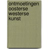 Ontmoetingen oosterse westerse kunst door Sullivan