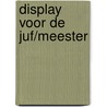 DISPLAY VOOR DE JUF/MEESTER door M. Witke
