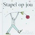 Stapel op jou