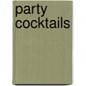 Party Cocktails door B. Reed