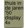 Thuis in de jaren '50 display 4x door Onbekend