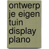 Ontwerp je eigen tuin display plano door Onbekend