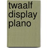 Twaalf display plano door Onbekend