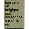 Tourisme en Belgique pour personnes a mobile red door Onbekend