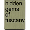 Hidden Gems of Tuscany door Quisenaerts, Luc
