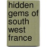 Hidden gems of South West France door Onbekend