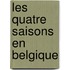 Les quatre saisons en Belgique