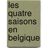 Les quatre saisons en Belgique by Santina