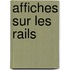 Affiches sur les rails