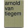 Arnold van Tiegem by A. Smits