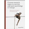 Current research topics in exercise and sport psychology in Europe by J. Opdenacker