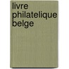 Livre philatelique Belge by Unknown