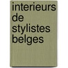 Interieurs de stylistes Belges door B. Witkowska
