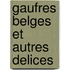 Gaufres Belges et autres delices