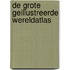 De grote geillustreerde wereldatlas