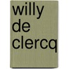 Willy de Clercq by T. Goorden