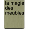 La magie des meubles door W. Foucquaert