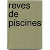 Reves de piscines door N. Smout