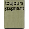 Toujours gagnant by L. Goovaerts
