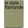 Le style flamande door P. Swimberghe