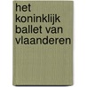 Het Koninklijk Ballet van Vlaanderen door R. Lanckrock