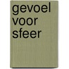 Gevoel voor sfeer by S. Anton