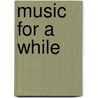Music for a While by Bouwe R. Dijkstra