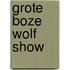 Grote Boze Wolf Show