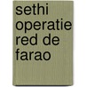 Sethi operatie red de farao by Unknown