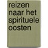 Reizen naar het spirituele oosten