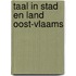 Taal in stad en land Oost-Vlaams