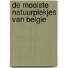 De mooiste natuurplekjes van Belgie door Herman Dierickx