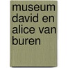 Museum David en Alice van Buren door Onbekend