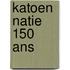 Katoen natie 150 Ans