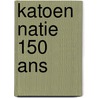 Katoen natie 150 Ans door Dirk de Vos