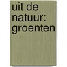 Uit de natuur: groenten by Elisabeth de Lestrieux